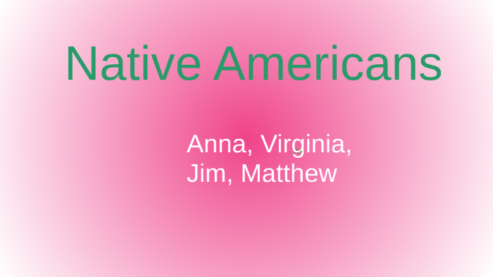 Native Americans by Anna Davis on Prezi