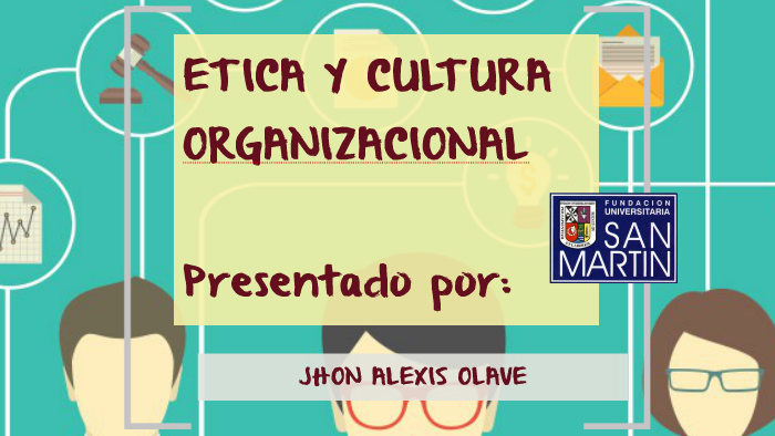 Etica Y Cultura Organizacional By Jhon Alex Olave On Prezi 0898