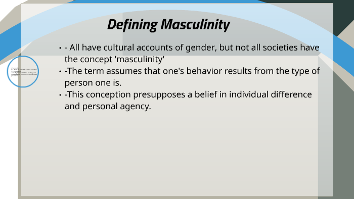 Defining Masculinity by Rex Mariano on Prezi