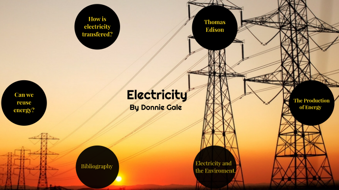 Electricity by Donnie Gale on Prezi