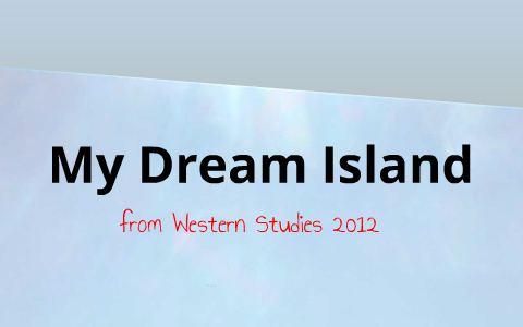 my dream island essay