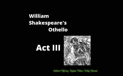 Othello Act III by Holly Olesen on Prezi