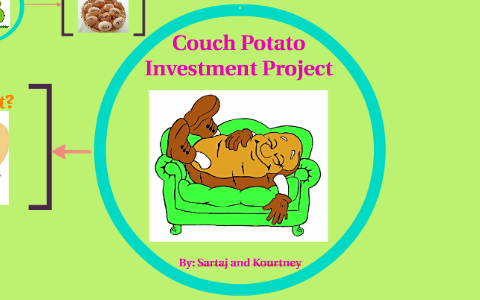 Couch Potato Investment Project By Kourtney Easterling On Prezi