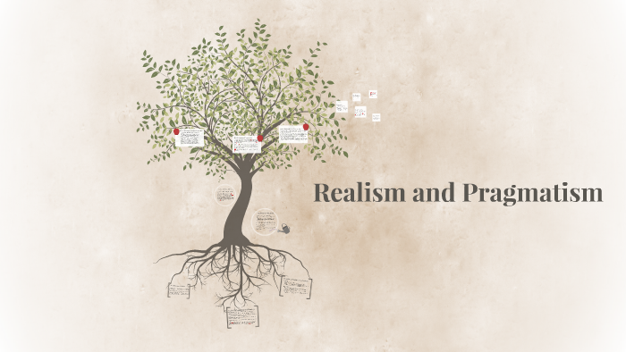 Realism And Pragmatism By Erica Photiades On Prezi