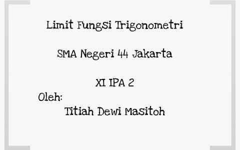 Limit Fungsi Trigonometri By Titiah Dewi Masitoh On Prezi Next