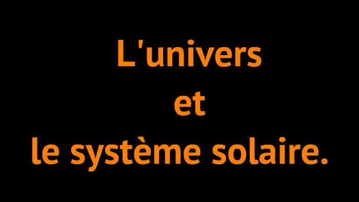 Lunivers Et Le Système Solaire By Nico 6ème On Prezi