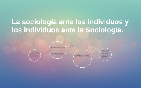 La sociología ante los individuos y los individuos ante la S by diana ...