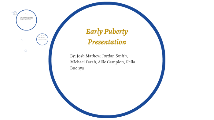 Early Puberty Presentation by Jordan Smith on Prezi
