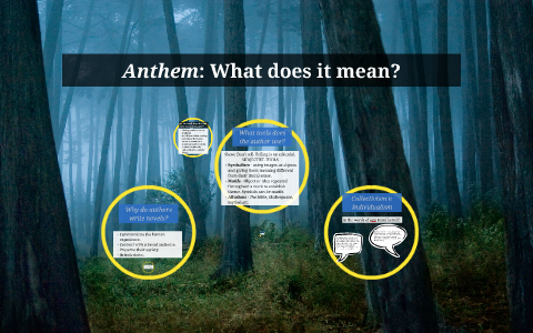 Anthem: What does it mean? by Ashley Pond on Prezi