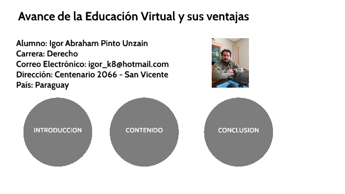 Avance de la Educacion Virtual y sus ventajas by Igor Pinto on Prezi
