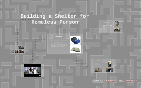 Building a Shelter for Homeless Person by ali misurati on Prezi