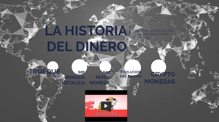la historia del dinero by sebastian valdes on Prezi