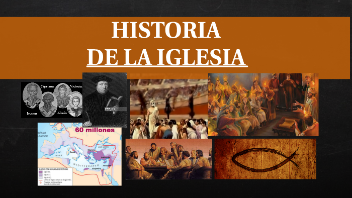 LA HISTORIA DE LA IGLESIA by Victor Rojas on Prezi