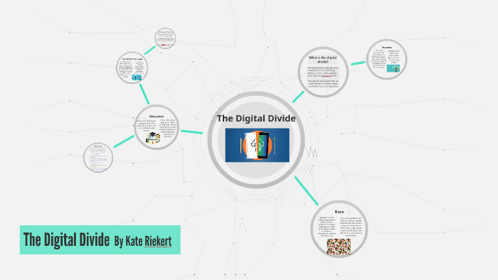 The Digital Divide by Kate Riekert on Prezi