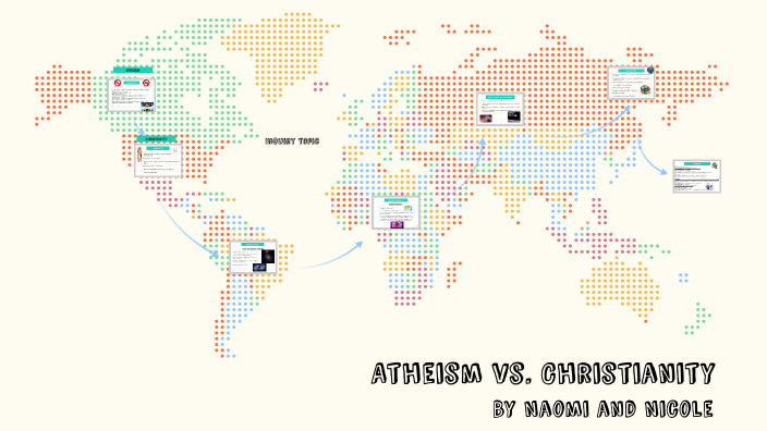 Atheism vs. Christianity by Nicole C on Prezi