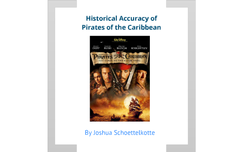 Overall, how historically accurate is Pirates of the Caribbean