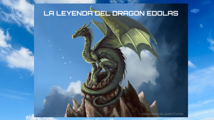 La leyenda del dragon Edolas by Andrea Strazzanti on Prezi