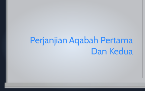 Perjanjian Aqabah Pertama Dan Kedua By Muhamad Faizulhakim Mohd Aris