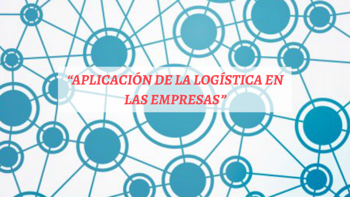 Logística empresarial by Frank Briceño Vega on Prezi