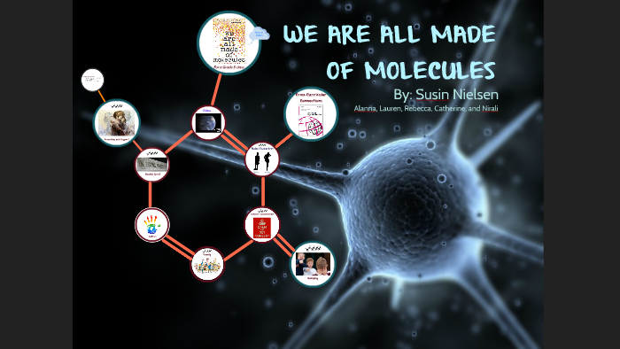 what is we are all made of molecules about