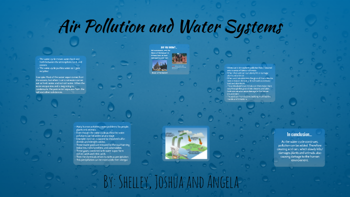 Air Pollution and Water Systems by Shelley Guevarra on Prezi