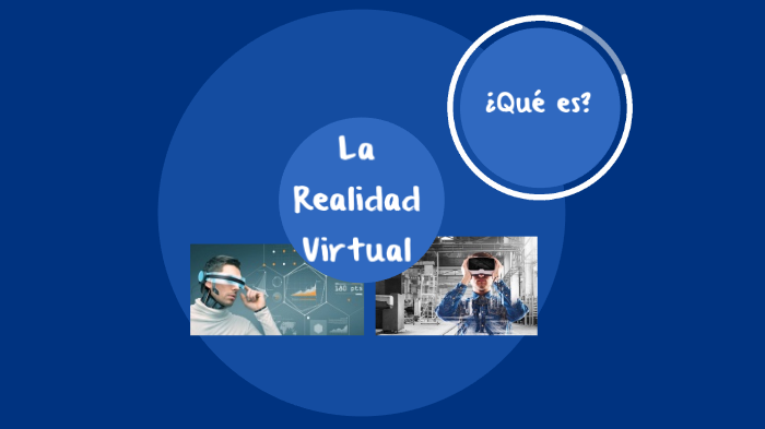 La Realidad Virtual by Elisabeth Oviedo on Prezi
