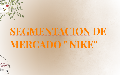En segundo lugar Vagabundo estómago SEGMENTACION DE MERCADO " NIKE" by