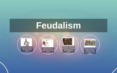 Feudalism by cameron shank on Prezi