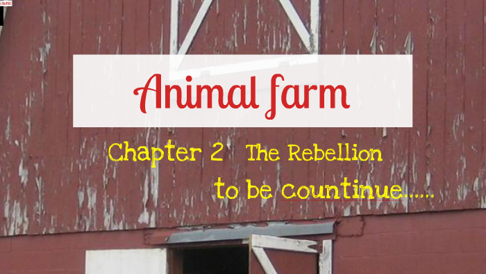 Animal Farm Chapter 2 Notes And Symbolism By Sharon McMullen On Prezi