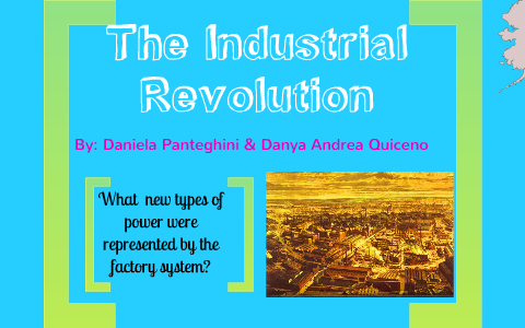 The Industrial Revolution by Daniela Panteghini on Prezi