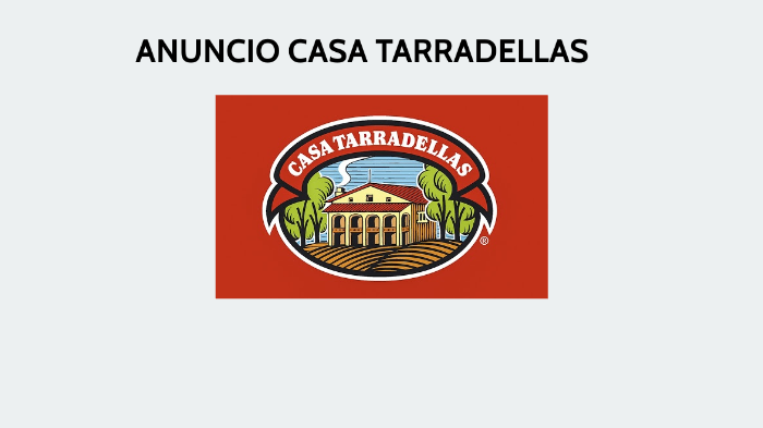 Anuncio Casa Tarradellas by on Prezi