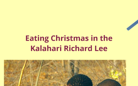 Eating Christmas in the Kalahari by Elizabeth Fritz on Prezi