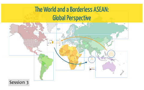 Session 3: ASEAN Global Perspective by Ana Alyssa Sarmiento on Prezi
