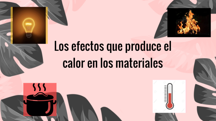EFECTOS DEL CALOR EN LOS MATERIALES by zaira ajno on Prezi