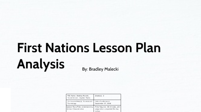 First Nations Lesson Plan Analysis by Bradey Malecki on Prezi