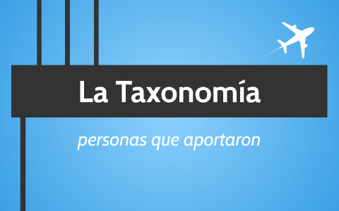 La Taxonomia by Harold Escobar on Prezi Next