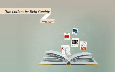 The Lottery by Beth Goobie by Greg Molot on Prezi