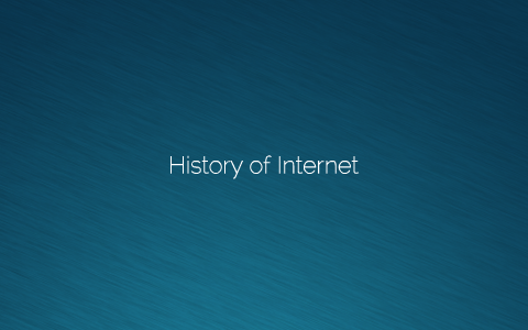 History of Internet by M G on Prezi