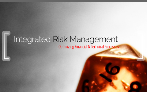 Integrated Risk Management by oliver chandler on Prezi