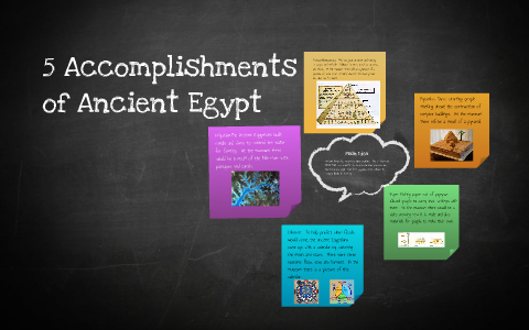 5 Accomplishments of Ancient Egypt by Sarah Sandlin on Prezi