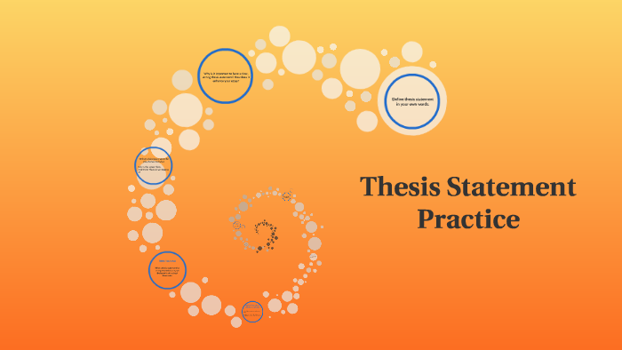 Thesis Statement Practice by Caroline Walls on Prezi