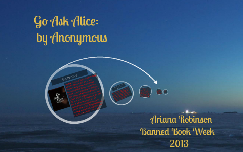Go Ask Alice by Anonymous by Ariana Robinson on Prezi