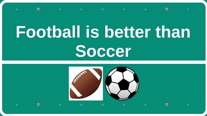 football-is-better-than-soccer-by-taylor-nixon