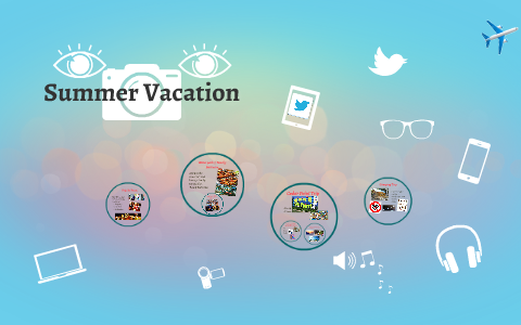 Summer Vacation by on Prezi