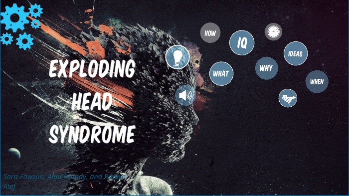 exploding head syndrome by Sara Allhwani on Prezi