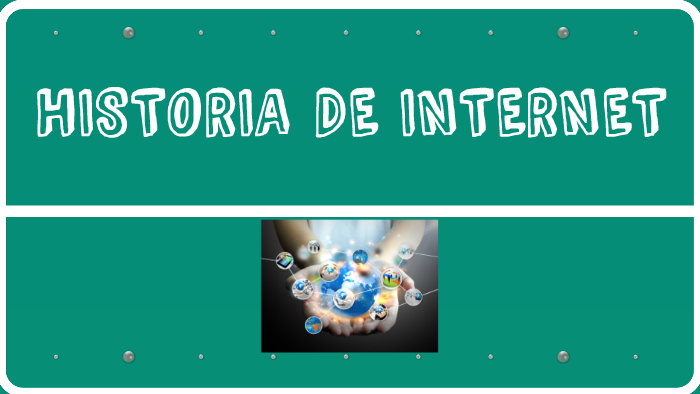 HISTORIA DE INTERNET by Jonn Zepeda on Prezi