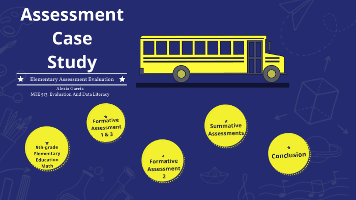 Assessment Case Study by Alexia Garcia on Prezi