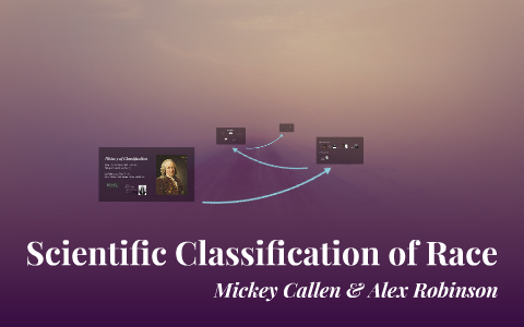 Scientific Classification of Race by Alexandra Robinson on Prezi