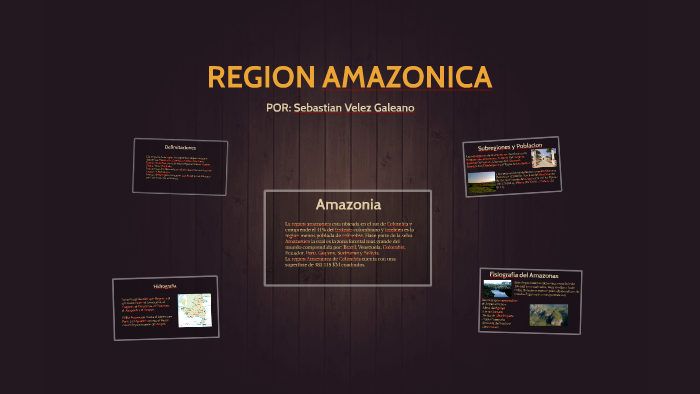REGION AMAZONICA by sebastian velez galeano on Prezi