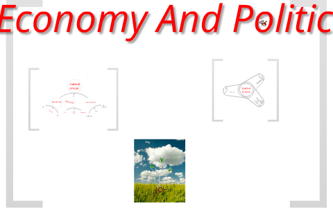 Economy and Polotics by katie johnson on Prezi